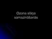 Prezentācija 'Ozona slāņa samazināšanās', 1.