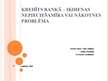 Prezentācija 'Kredīts bankā – ikdienas nepieciešamība vai nākotnes problēma', 1.