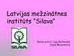 Prezentācija 'Latvijas Valsts mežzinātnes institūts "Silava"', 1.