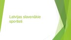 Prezentācija 'Latvijas slavenākie sportisti', 1.
