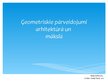 Prezentācija 'Ģeometriskie pārveidojumi mākslā un arhitektūrā', 1.