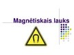 Prezentācija 'Magnētiskais lauks', 1.