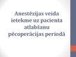 Prezentācija 'Anestēzijas veida ietekme uz pacienta atlabšanu pēcoperācijas periodā', 1.