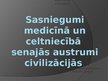 Prezentācija 'Sasniegumi medicīnā un celtniecībā senajās austrumu civilizācijās', 1.