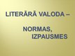 Prezentācija 'Literārā valoda, tās normas un izpausmes', 1.