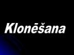 Prezentācija 'Klonēšana', 1.