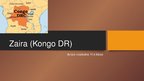 Prezentācija 'Zaira (Kongo DR) - iedzīvotāju sociālie raksturlielumi un sociālās struktūras rā', 1.