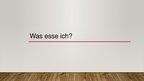 Prezentācija 'Was esse ich?', 1.