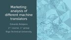 Prezentācija 'Marketing: analysis of different machine translators', 1.
