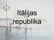 Prezentācija 'Itālijas Republika', 1.