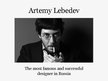 Prezentācija 'Artemy Lebedev', 1.