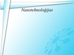 Prezentācija 'Nanotehnoloģijas', 1.