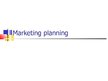 Prezentācija 'Marketing Planning', 1.