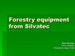 Prezentācija '"Silvatec" Forestry Equipment', 1.