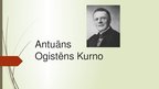 Prezentācija 'Antuāns Ogistēns Kurno. Kurno konkurence', 1.