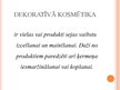 Prezentācija 'Dekoratīvā kosmētika', 2.