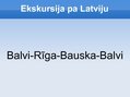 Prezentācija 'Ekskursija pa Latviju', 1.