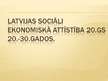 Prezentācija 'Latvijas sociāli ekonomiskā attīstība 20.gadsimta 20.-30.gados', 1.