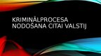 Prezentācija 'Kriminālprocesa nodošana ārvalstij', 1.