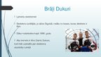 Prezentācija 'Prezentācija par brāļiem Dukuriem', 3.
