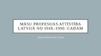 Prezentācija 'Māsu profesijas attīstība Latvijā no 1918. - 1990. gadam', 1.