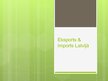 Prezentācija 'Eksports un imports Latvijā', 1.