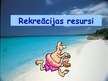 Prezentācija 'Rekreācijas resursi', 1.