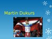 Prezentācija 'Martin Dukurs', 1.
