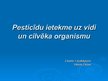 Prezentācija 'Pesticīdu ietekme uz vidi un cilvēka organismu', 1.