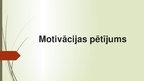 Prezentācija 'Motivācijas pētījums', 1.