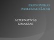 Prezentācija 'Alternatīvas izmaksas. Ekonomikas pamatjautājumi', 1.