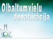 Prezentācija 'Olbaltumvielu denaturācija', 1.