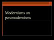 Prezentācija 'Modernisms un postmodernisms', 1.