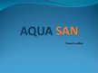 Prezentācija 'SIA "Aqua San" uzņēmuma prezentācija', 1.