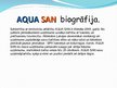 Prezentācija 'SIA "Aqua San" uzņēmuma prezentācija', 6.