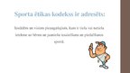 Prezentācija 'Sporta ētikas kodeksa pamatprincipi un to raksturojums', 4.