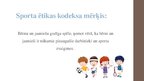 Prezentācija 'Sporta ētikas kodeksa pamatprincipi un to raksturojums', 5.