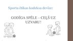 Prezentācija 'Sporta ētikas kodeksa pamatprincipi un to raksturojums', 7.