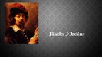 Prezentācija 'Jākoba Jordāna biogrāfija un darbi', 1.