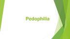 Prezentācija 'Pedophilia', 1.