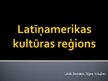 Prezentācija 'Latīņamerikas kultūras reģions', 1.