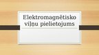 Prezentācija 'Elektromagnētisko viļņu pielietojums', 1.
