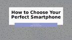 Prezentācija 'How to choose your perfect smartphone', 1.