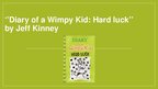 Prezentācija 'Book Review of "Diary of a Wimpy Kid: Hard Luck"', 1.