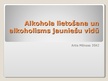 Prezentācija 'Alkohola lietošana un alkoholisms jauniešu vidū', 1.