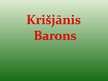 Prezentācija 'Krišjānis Barons', 1.