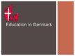 Prezentācija 'Education in Denmark', 1.