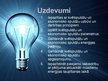Prezentācija 'Kvēlspuldžu un ekonomisko spuldžu enerģijas patēriņa un apgaismojuma salīdzināju', 4.