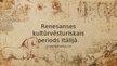 Prezentācija 'Renesanses kultūrvēsturiskais periods Itālijā', 1.