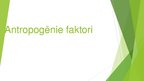 Prezentācija 'Antropogēnie faktori', 1.